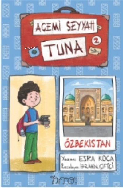 Acemi Seyyah Tuna -2 Özbekistan'da
