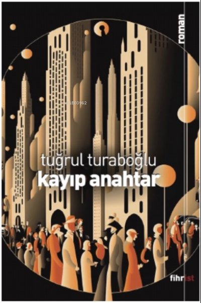  Kayıp Anahtar | Tuğrul Turaboğlu | Fihrist Kitap | 9786256438040 | 