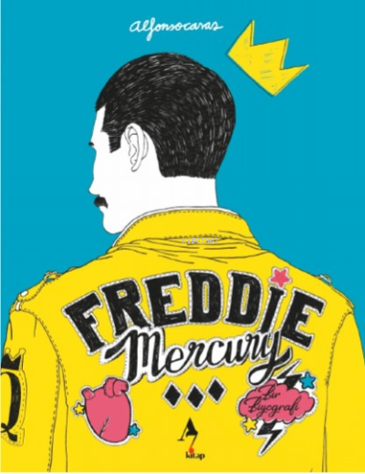 Freddie Mercury – Bir Biyografi | Freddie Mercury – Bir Biyografi | Alfonso Casas | A7 Kitap | 9786258232097 