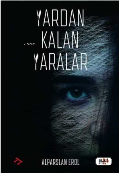  Yardan Kalan Yaralar | Alparslan Erol | Tilki Kitap | 9786256433199 | 