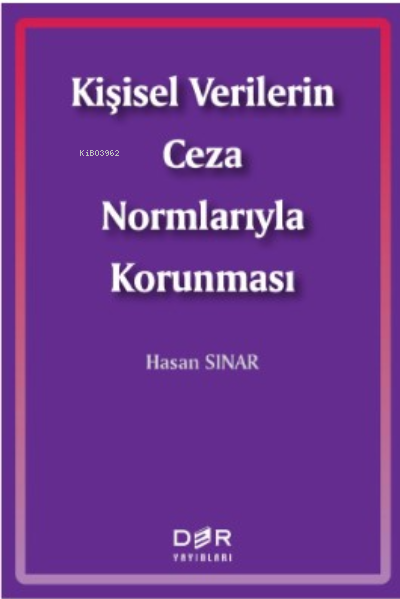 Kişisel Verilerin Ceza Normlarıyla Korunması