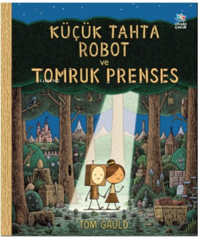 Küçük Tahta Robot ve Tomruk Prenses