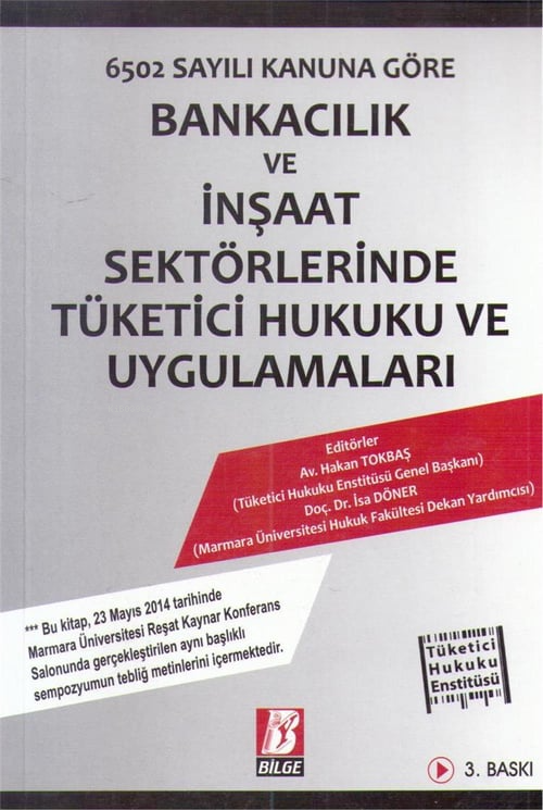  Bankacılık ve İnşaat Sektörlerinde Tüketici Hukuku ve Uygulamaları | Bankacılık ve İnşaat Sektörlerinde Tüketici Hukuku ve Uygulamaları | Hakan Tokbaş | Bilge Yayınevi Hukuk Yayınları | 9786051680576 