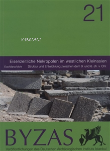 BYZAS 21 Eisenzeitliche Nekropolen in westlichen Kleinasien