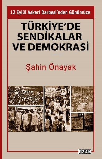 Türkiye’de Sendikalar Ve Demokrasi