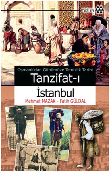 Osmanlı'dan Günümüze Temizlik Tarihi - Tanzifat-ı İstanbul