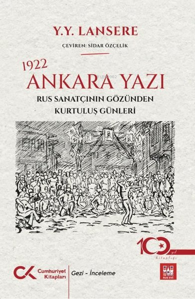 1922 Ankara Yazı - Rus Sanatçının Gözünden Kurtuluş Günleri