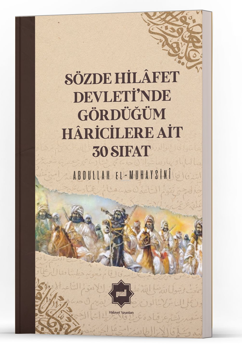 Sözde Hilâfet Devleti’nde Gördüğüm Hâricilere Ait 30 Sıfat