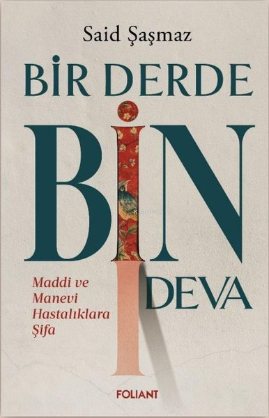 Bir Derde Bin Deva Maddi ve Manevi Hastalıklara Şifa