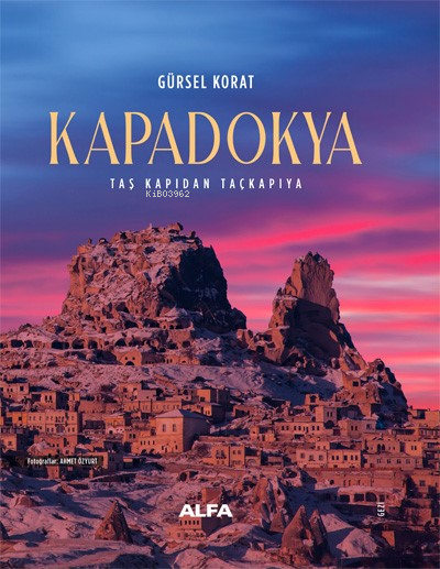 Kapadokya;Taş Kapıdan Taçkapıya