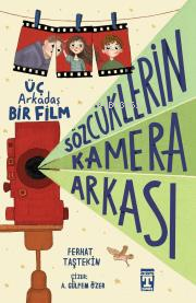 Sözcüklerin Kamera Arkası; Üç Arkadaş Bir Film