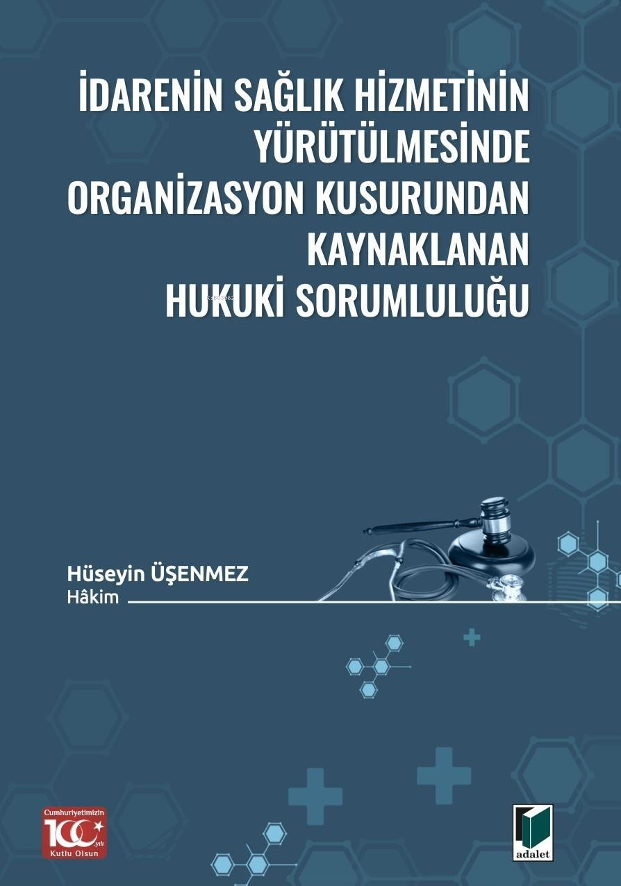 İdarenin Sağlık Hizmetinin Yürütülmesinde Organizasyon Kusurundan Kaynaklanan Hukuki Sorumluluğu