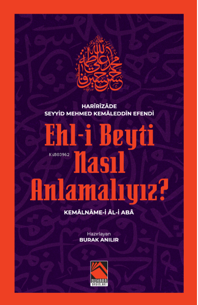 Ehl-i Beyti Nasıl Anlamalıyız?;Kemâlnâme-i Âl-i Abâ