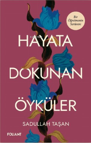 Hayata Dokunan Öyküler;Bir Öğretmenin Serüveni