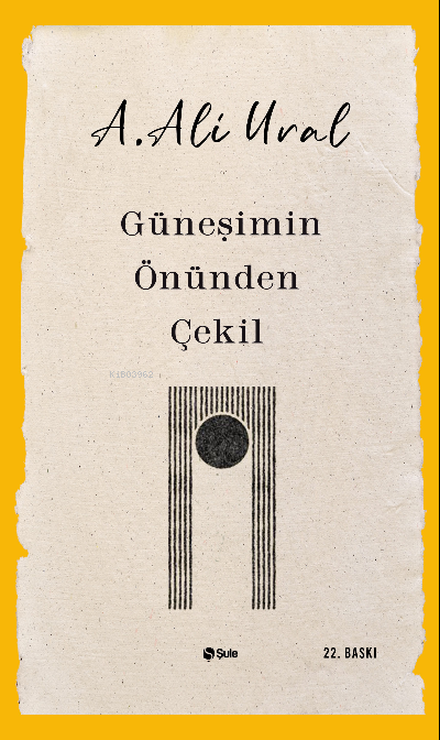 Güneşimin Önünden Çekil