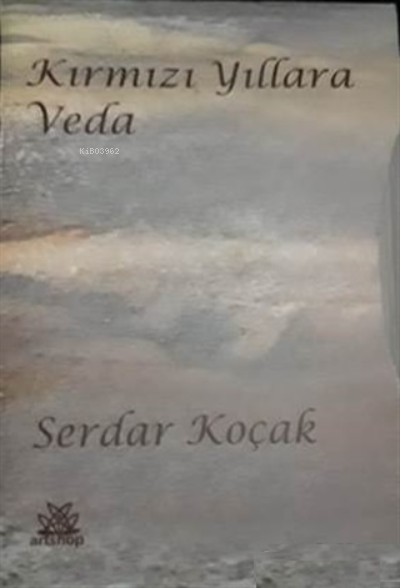  Kırmızı Yıllara Veda ( 2 Cilt Kutulu ) | Kırmızı Yıllara Veda ( 2 Cilt Kutulu ) | Serdar Koçak | Dürnaz Akşit | Artshop Yayıncılık | 9786257655590 