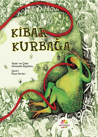  Kibar Kurbağa | Ghazaleh Bigdelou | Ghazaleh Bigdelou | Rüya Pertev | Mevsimler Kitap | 9786257328005 | 