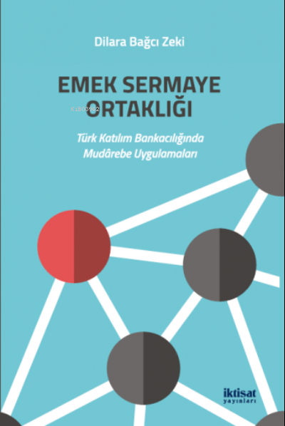 Emek Sermaye Ortaklığı ;Türk Katılım Bankacılığında Mudârebe Uygulamaları
