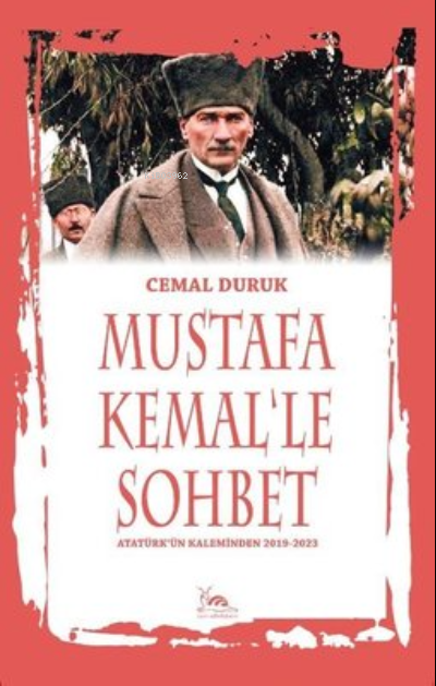 Mustafa Kemal'le Sohbet ;Atatürk'ün Kaleminden 2019-2023