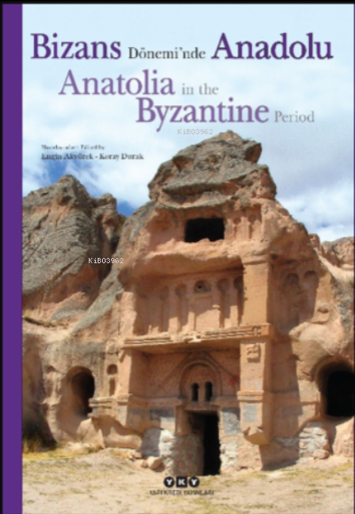 Bizans Dönemi’nde Anadolu;Anatolia in the Byzantine Period