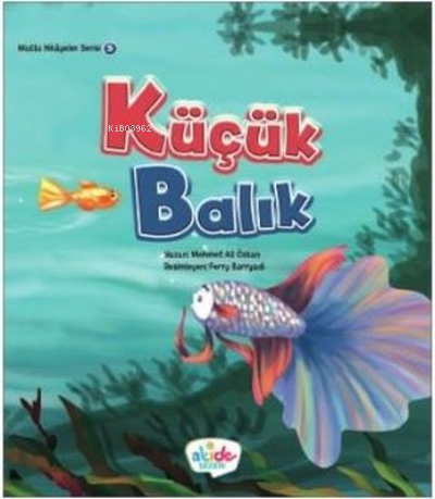 Küçük Balık - Mutlu Hikayeler Serisi 5