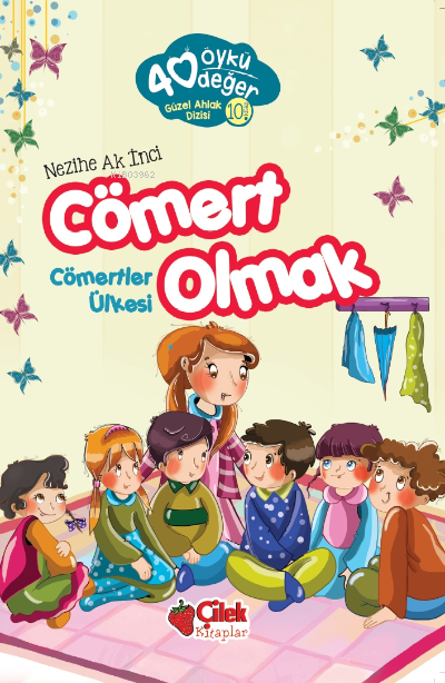 40 Öykü 40 Değer-Cömert Olmak Cömertler Ülkesi