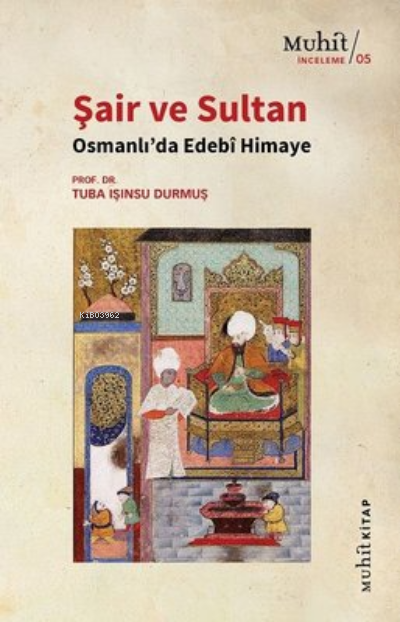 Şair ve Sultan; Osmanlı'da Edebi Himaye