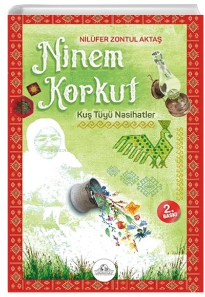  Ninem Korkut Kuş Tüyü Nasihatler | Nilüfer Zontul Aktaş | Cağaloğlu Yayınevi | 9786056832901 | 