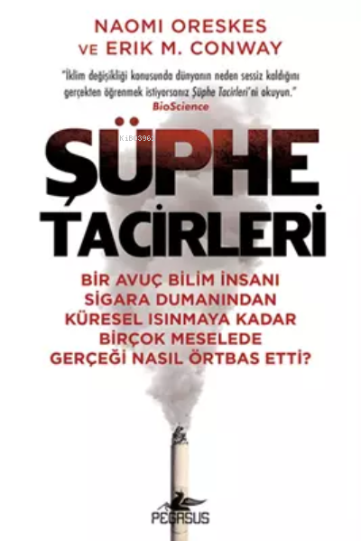  Şüphe Tacirleri | Şüphe Tacirleri | Naomi Oreskes | Erik M Conway | Pegasus Yayıncılık | 9786254101335 