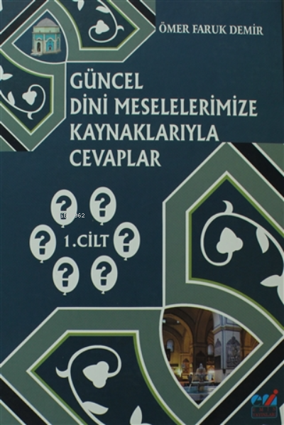  Güncel Dini Meselelerimize Kaynaklarıyla Cevaplar 1 Cilt | Ömer Faruk Demir | Emin Yayınları | 9789944404556 | 