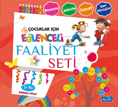  Eğlenceli Faaliyet Seti Kırmızı Kitap – 5 Yaş Üzeri | Eğlenceli Faaliyet Seti Kırmızı Kitap – 5 Yaş Üzeri | Ahmet Yanar | Parıltı Yayıncılık | 9786053035602 