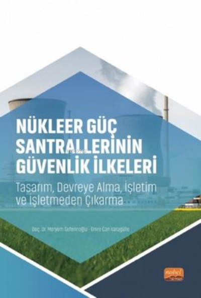 Nükleer Güç Santrallerinin Güvenlik İkeleri - Tasarım, Devreye Alma, İşletim ve İşletmeden Çıkarma