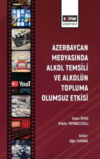 Azerbaycan Medyasında Alkol Temsili ve Alkolün Topluma Olumsuz Etkisi