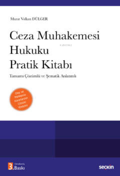  Ceza Muhakemesi Hukuku Pratik KitabıTamamı Çözümlü ve Şematik Anlatımlı Olay ve Mahkeme Kararlarının Çözüm Yöntemi | Murat Volkan Dülger | Seçkin Yayıncılık | 9789750281136 | 