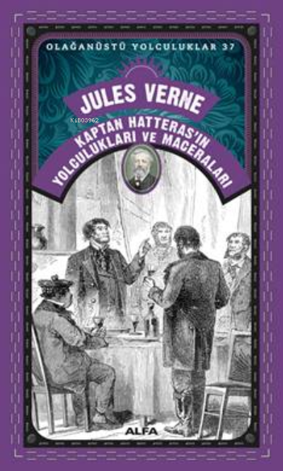 Kaptan Hatteras'ın Yolculukları Ve Maceraları;Olağanüstü Yolculuklar 37