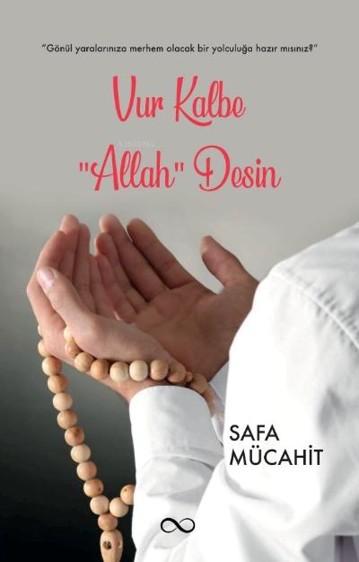 Vur Kalbe “Allah” Desin