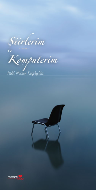  Şiirlerim Ve Komputerim | Şiirlerim Ve Komputerim | Halil Mirzan Küçükyıldız | Romantik Kitap Yayınları | 9786050660548 
