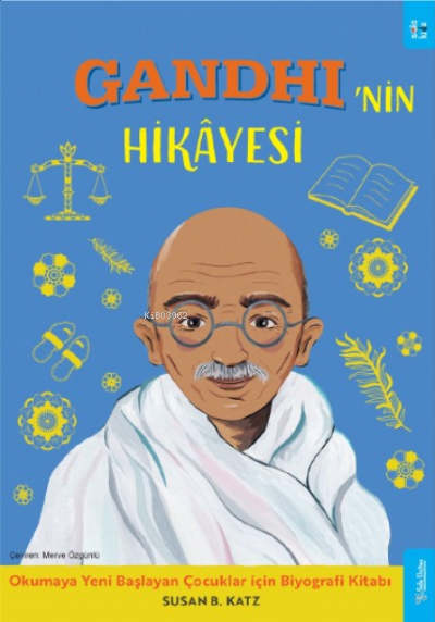 Gandhi'nin Hikâyesi;Okumaya Yeni Başlayan Çocuklar için Biyografi Kitabı