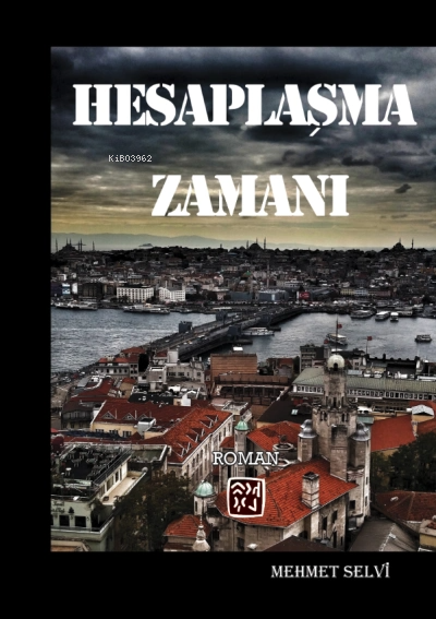  Hesaplaşma Zamanı | Mehmet Selvi | Kutlu Yayınevi | 9786256355347 | 