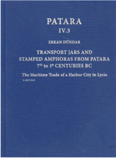 Patara IV.3 Transport Jars and Stamped Amphoras from Patara