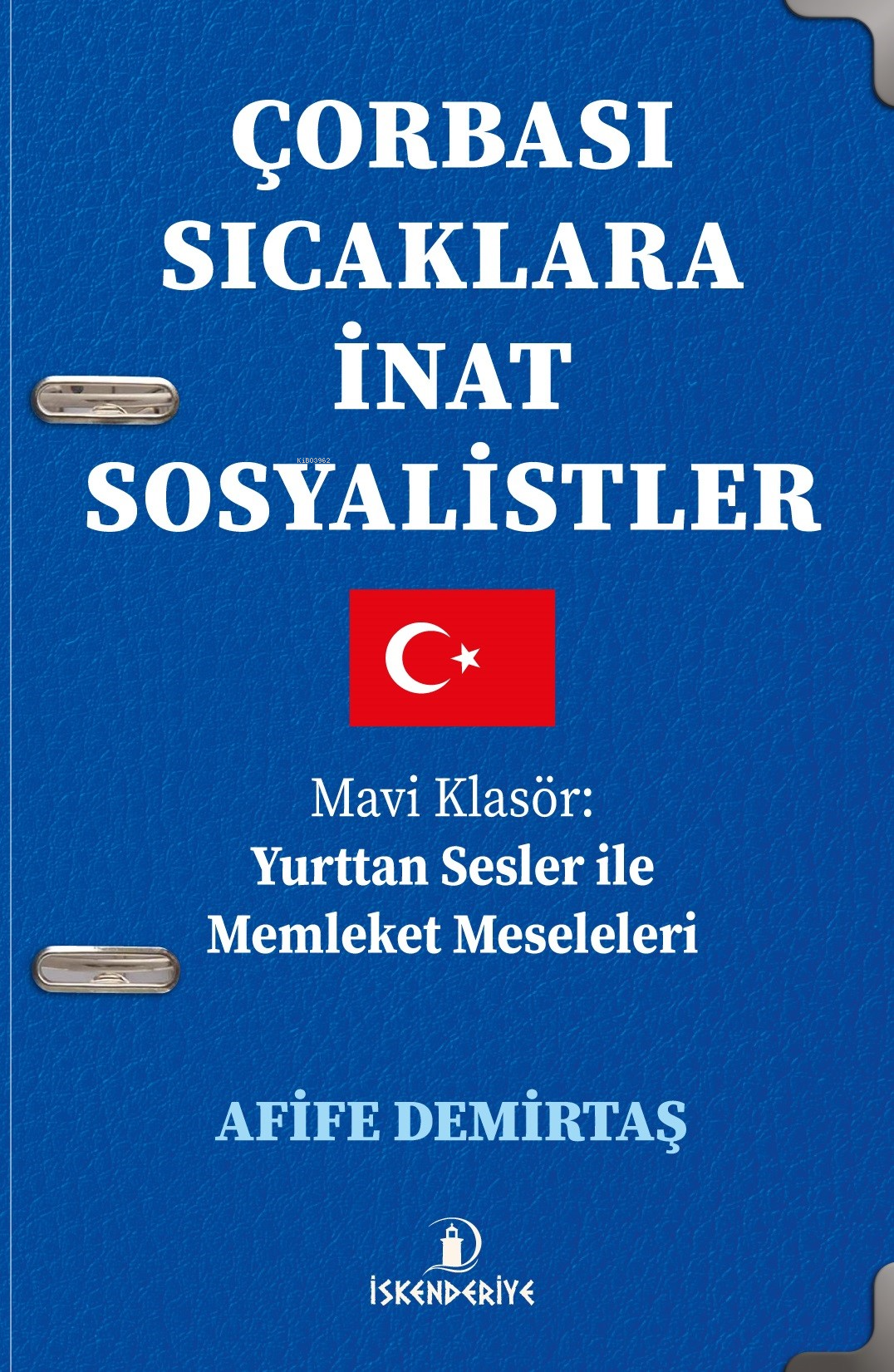 Çorbası Sıcaklara İnat Sosyalistler;Mavi Klasör: Yurttan Sesler ile Memleket Meseleleri