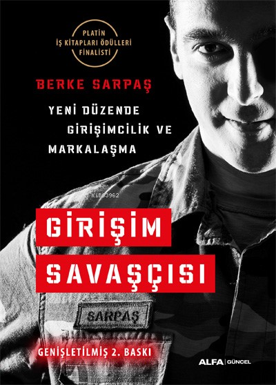  Yeni Düzende Girişimcilik Girişim Savaşçılığı Perspektifi | Berke Sarpaş | Mustafa Küpüşoğlu | Ardan Ergüven | Alfa Basım Yayım Dağıtım | 9786254495885 | 