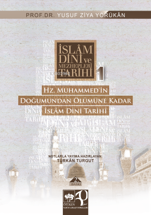 İslâm Dini Tarihi; Hz. Muhammed'in Doğumundan Ölümüne Kadar