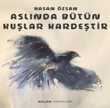 Aslında Bütün Kuşlar Kardeştir