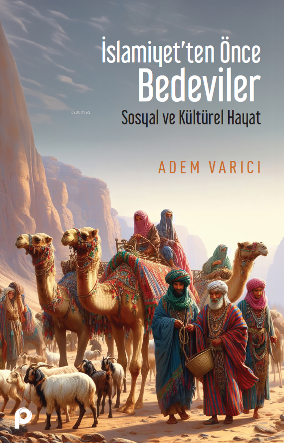 İslamiyet'ten Önce Bedeviler;Sosyal ve Kültürel Hayat