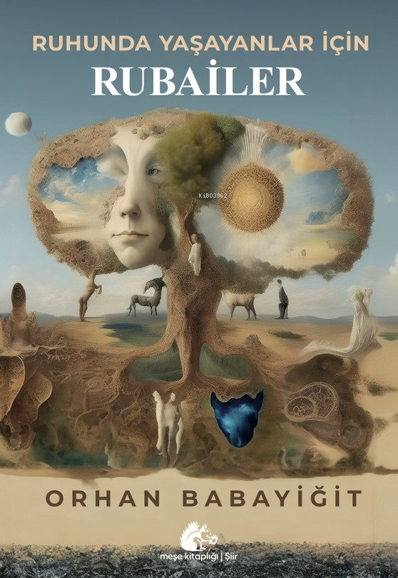  Ruhunda Yaşayanlar İçin Rubailer | Ruhunda Yaşayanlar İçin Rubailer | Orhan Babayiğit | Meşe Kitaplığı | 9786258285772 