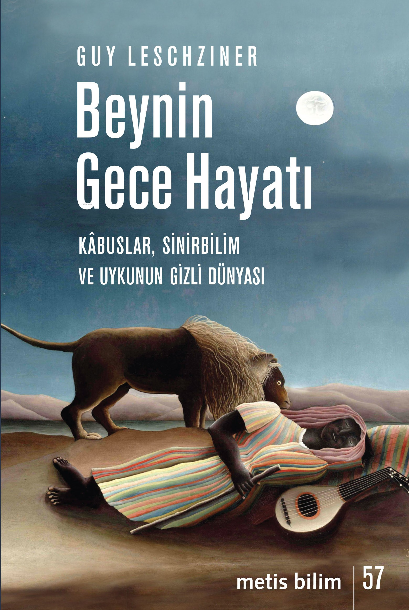 Beynin Gece Hayatı;Kâbuslar, Sinirbilim ve Uykunun Gizli Dünyası