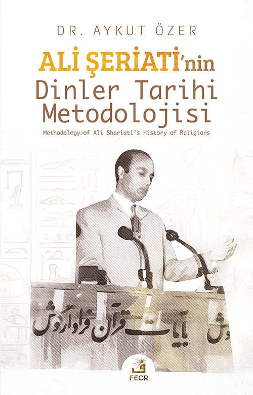 Ali Şeriati’nin Dinler Tarihi Metodolojisi