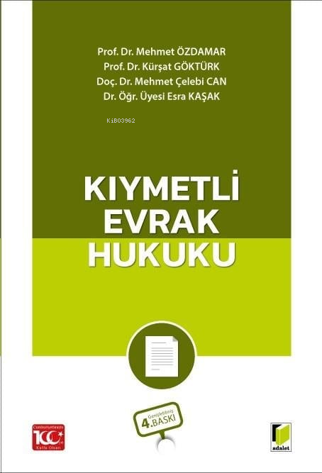  Kıymetli Evrak Hukuku | Kıymetli Evrak Hukuku | Mehmet Özdamar | Kürşat Göktürk | Mehmet Çelebi Can | Esra Kaşak | Adalet Yayınevi | 9786052644768 