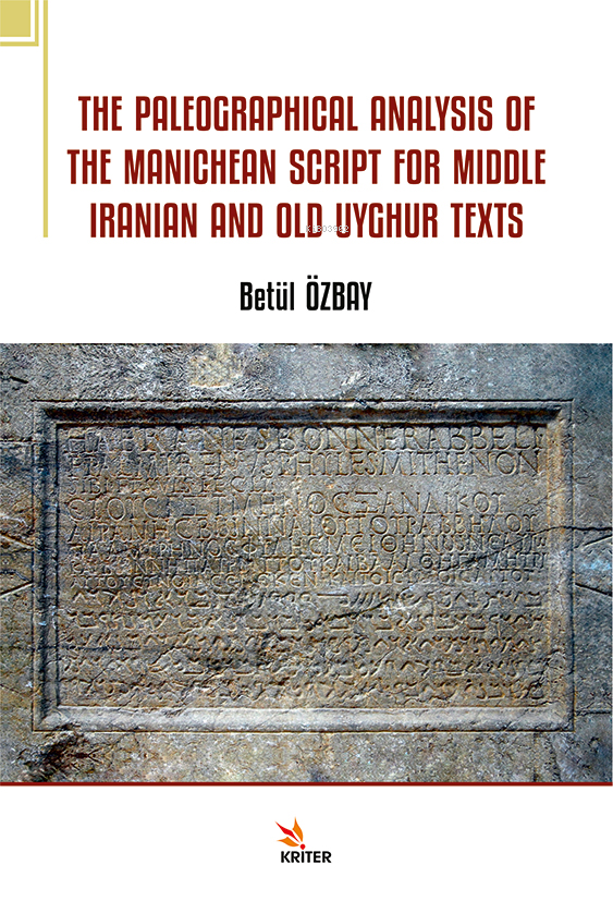 The Paleographical Analysis Of the Manichean Script For Middle Iranian and Old Uyhgur Texts